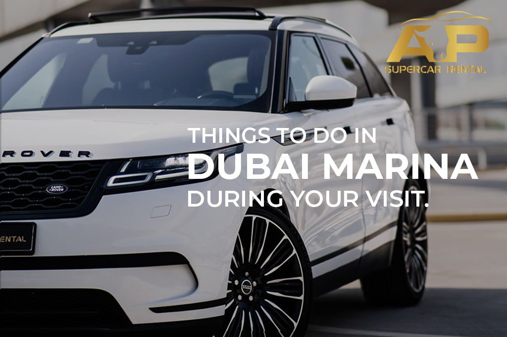 Things to do in Dubai Marina during your visit.