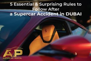 5 Essential and Surprising Rules to Follow After a Supercar Accident in Dubai