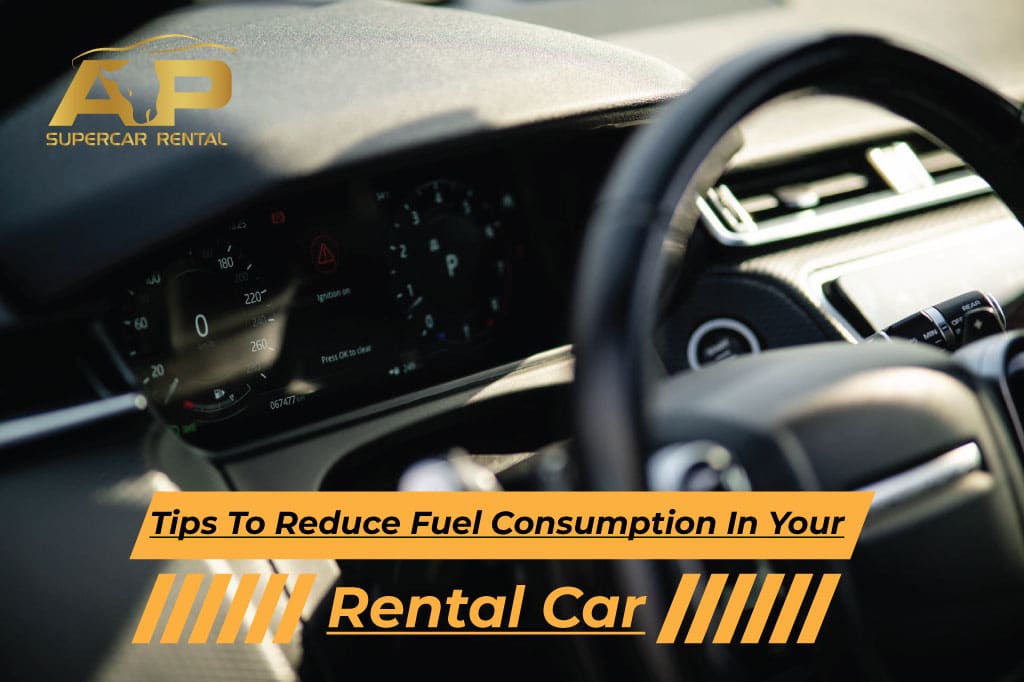 Tips To Reduce Fuel Consumption In Your Rental Car