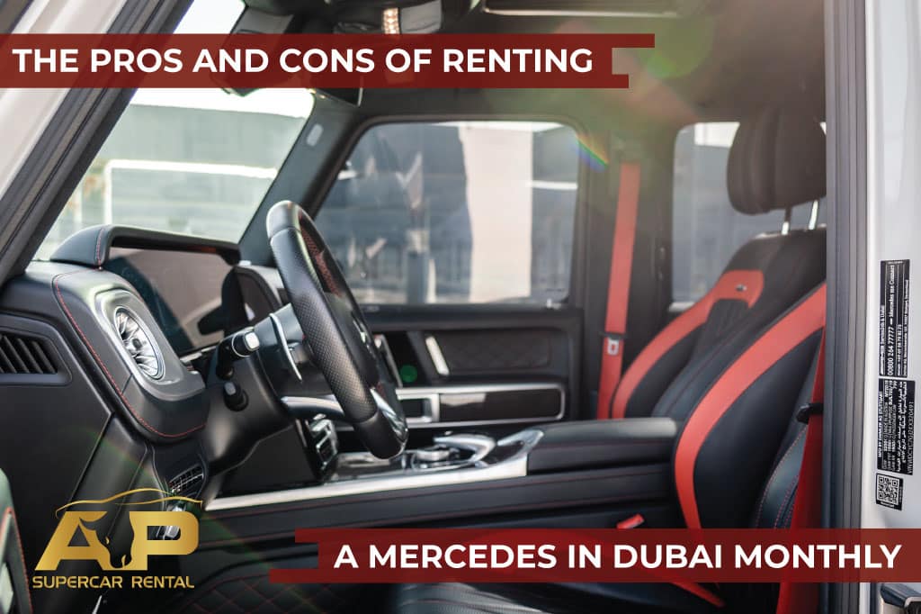 The Pros and Cons of Renting a Mercedes in Dubai Monthly