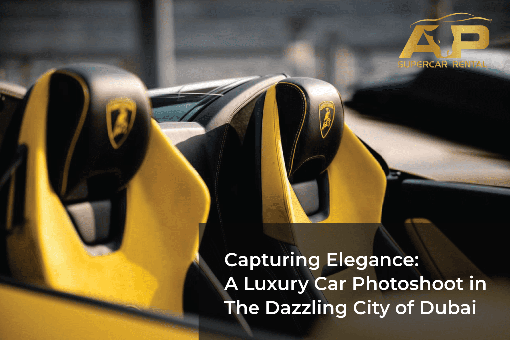 Capturing Elegance: Luxury Car Photoshoot in Dubai | AP Supercar Rental