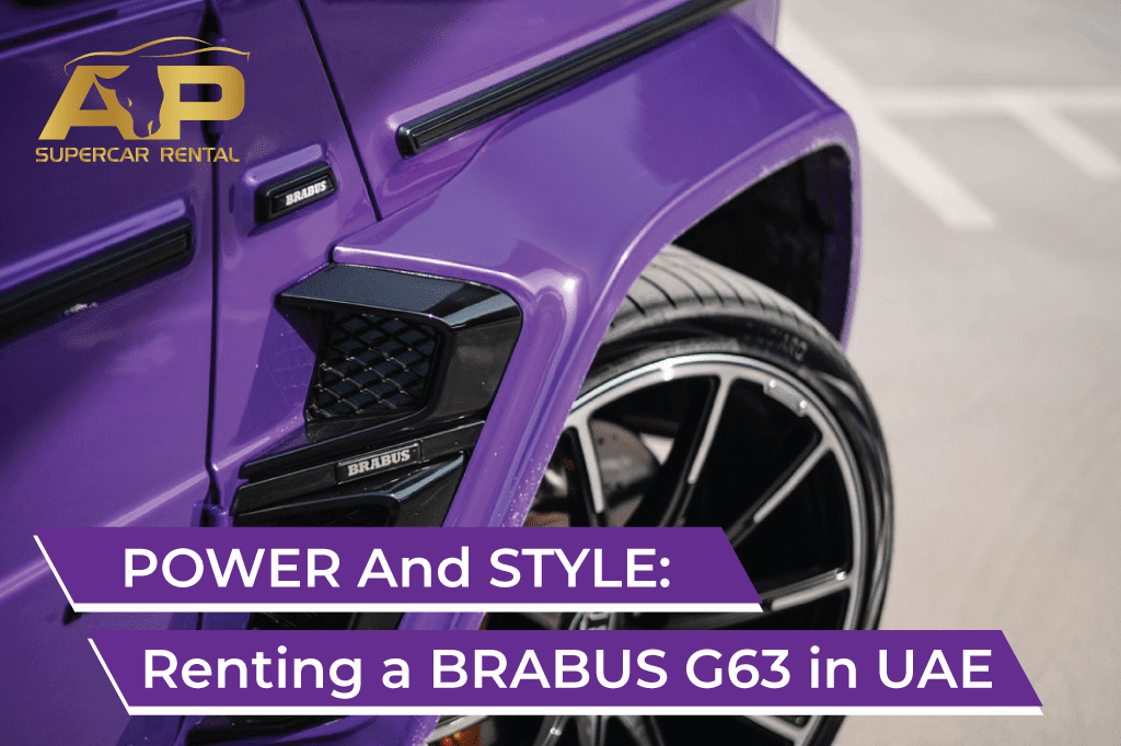 The Ultimate Power and Style Experience: Renting a Brabus G63 in UAE | AP Supercar Rental Dubai
