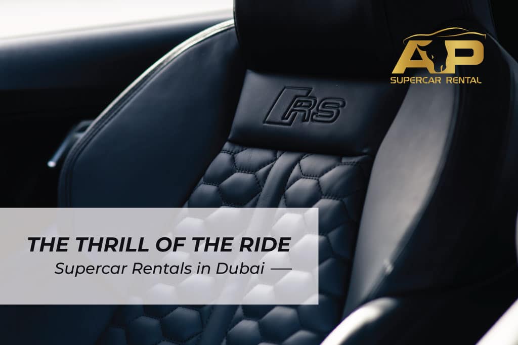 Experience the Thrill of Driving a Luxury Supercar in Dubai - AP Supercar Rental