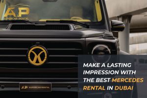 Make a Lasting Impression With the Best Mercedes Rental in Dubai