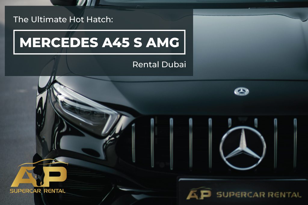 Mercedes A45 S AMG Rental Dubai